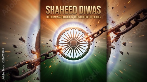 Indian Shaheed Diwas tribute with broken chains Ashoka Chakra and patriotic light symbolizing sacrifice freedom courage and remembrance