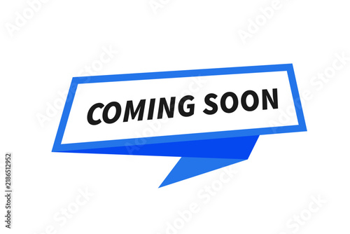 Coming Soon blue banner or speech bubble vector design