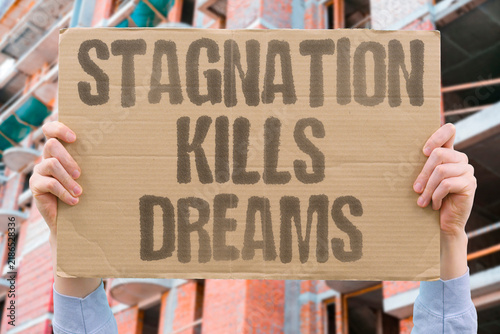 Obraz na plátně "Stagnation kills dreams" Lack of progress destroys motivation and future possibility