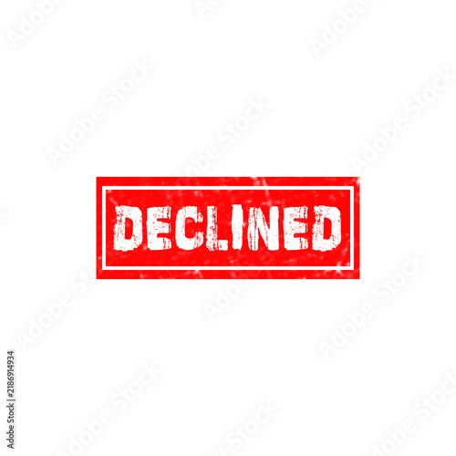 Red rubber stamp with the word declined in a grunge style rectangle frame for business and office documents