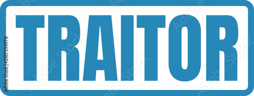 Fotografie A blue rubber stamp icon with bold capital letters displaying the word Traitor c