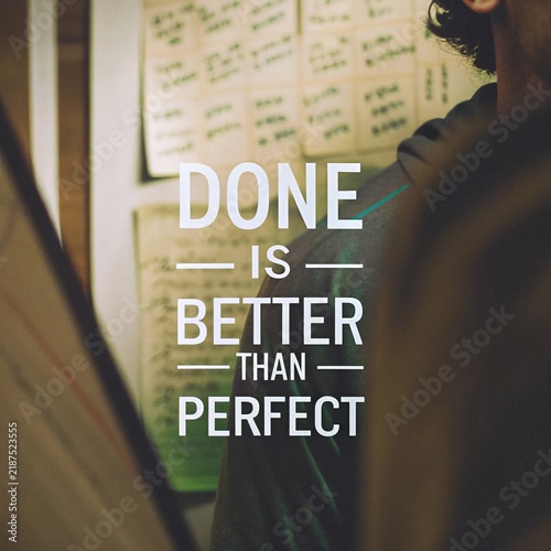 A motivational quote emphasizing the importance of action over perfection ideal for inspiring creativity and productivity in personal and professional settings.