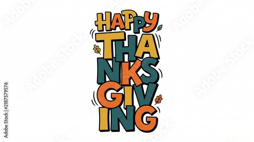 Happy thanksgiving colorful hand drawn typography lettering design for autumn holiday card and festive seasonal banner