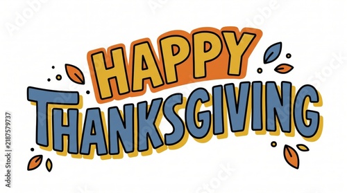 Happy thanksgiving text sign with colorful decorative autumn leaves for holiday greeting cards and celebration designs