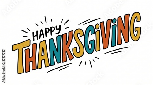 Happy thanksgiving colorful hand drawn lettering typography design for holiday greeting card and seasonal celebration