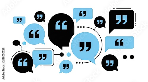 Multiple blue and black speech bubbles with quotations.