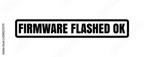 Obraz na płótnie Firmware Flashed OK Stamp for Electronics, Software Updates and Device Quality Verification