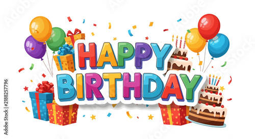 Happy Birthday colorful text, balloons, gifts, confetti, cake, celebration