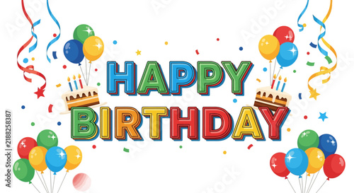 Happy Birthday Text with Balloons, Cakes, Confetti & Streamers
