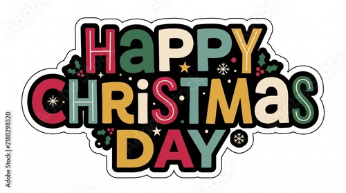 Happy christmas day colorful text sign with festive stars and snowflakes for holiday greeting card and party design