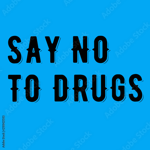 Bold say no to drugs message typography graphic isolated on light blue background.