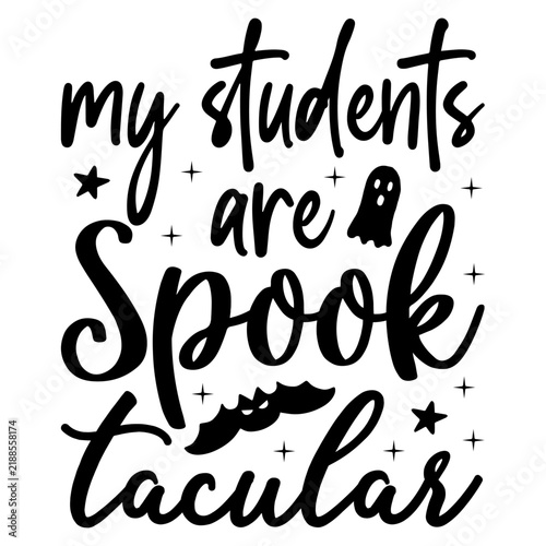 My Students Are Spooktacular SVG, Hallow