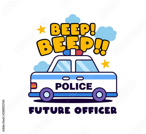 Fotografie Police car illustration with beep beep typography and future officer text, featu