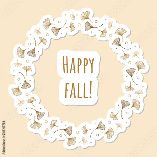 Happy Fall stickers - autumn wreath with ginkgo leaves. Golden botanical die-cut stickers, seasonal decoration for planners and journals