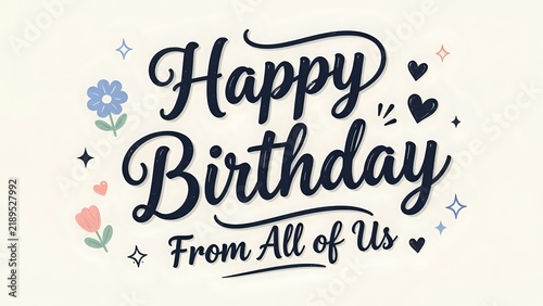 Happy Birthday From All of Us Greeting Card Illustration with Floral Elements
