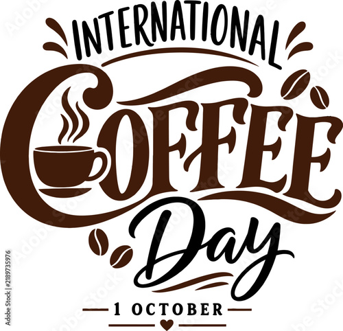 International Coffee Day EPS, Coffee Cup Typography And Coffee Beans, October 1 Coffee Lover Vector Design