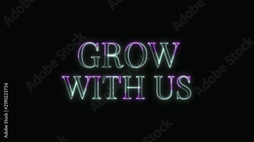  Grow With Us Text Neon Seamless Loop 4K Glowing Typography Animation for VFX and Video Editing