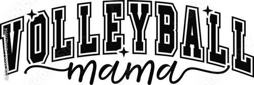 Volleyball Mama SVG EPS - Sports Mom Vector Illustration with Varsity Typography for Game Day Apparel and Sublimation Design