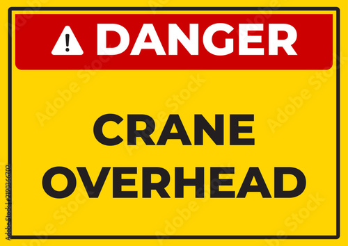 Danger Crane Overhead Safety Sign with Warning Symbol, Yellow and Black Vector Design