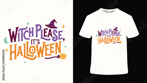 Witch Please It's Halloween Funny Witch Typography T Shirt Design
