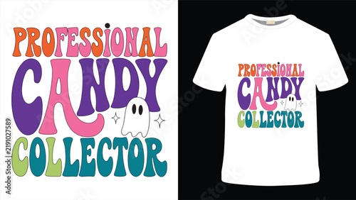 Professional Candy Collector Funny Halloween Typography T Shirt Design
