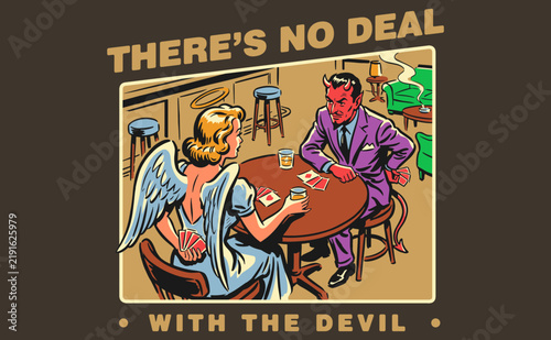 Vintage illustration of an angel and devil playing cards at a bar, 'There's No Deal With The Devil'. Retro t-shirt design.
