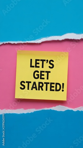 Bright yellow sticky note with the inspiring message Lets Get Started on vibrant torn paper
