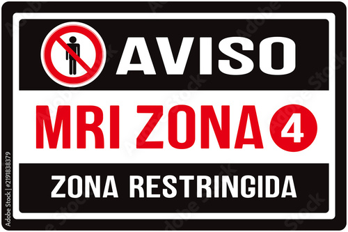 Sign in Spanish warning that entry is restricted, as it is zone 4 of the magnetic resonance imaging room. MRI