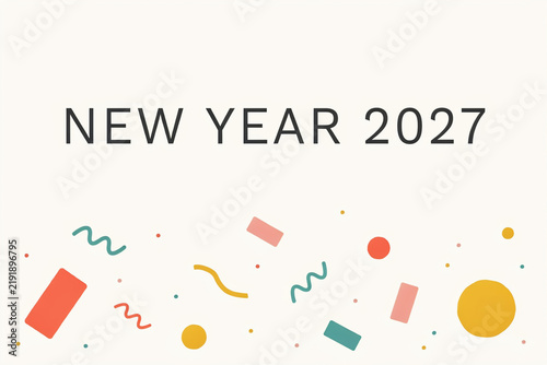 New Year 2027 greeting card with colorful confetti, festive celebration background with geometric shapes, minimalist holiday banner design