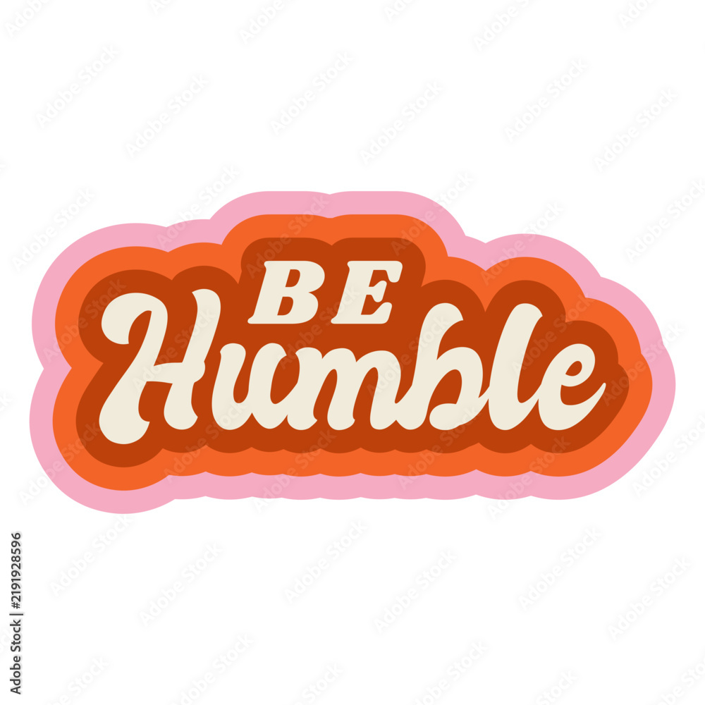 Fototapeta premium Be humble lettering vintage