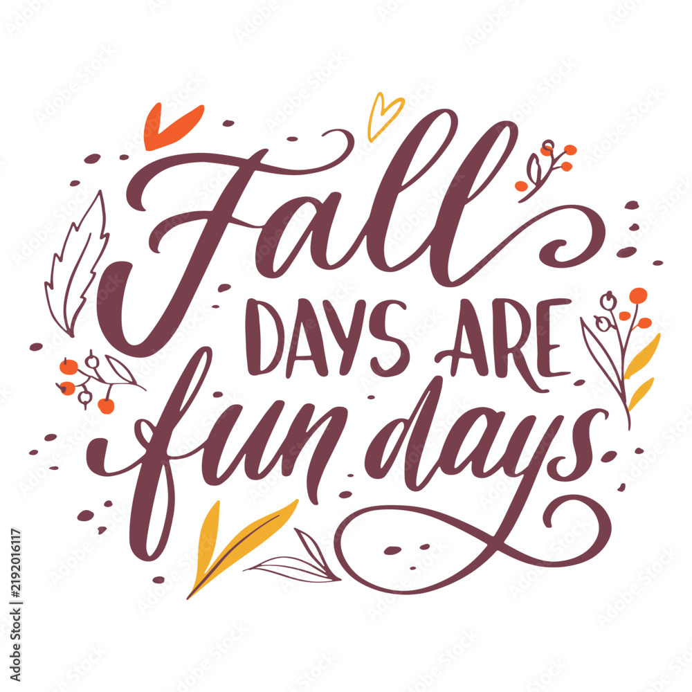 Fototapeta premium Fall days ara fun days quote color stroke