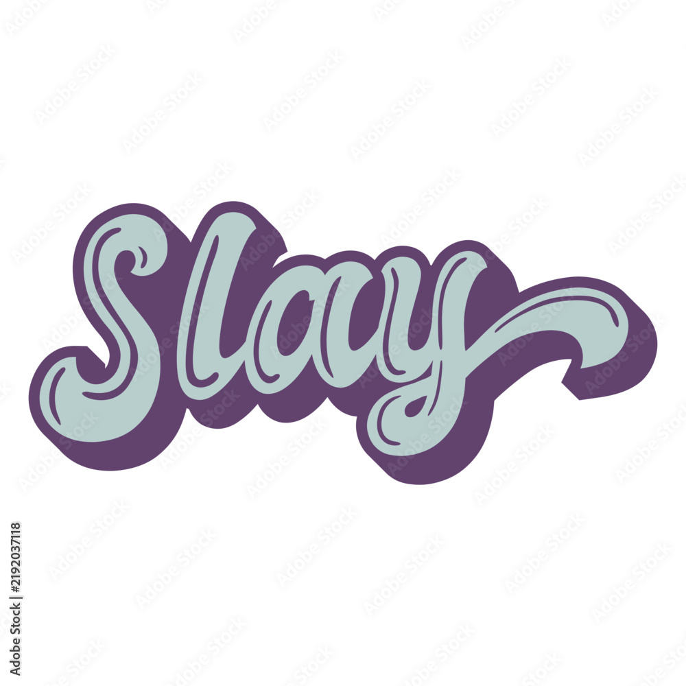 Fototapeta premium Popular words slay lettering