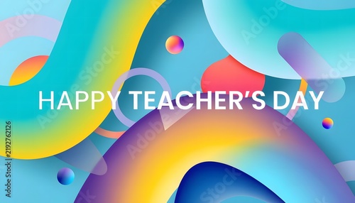Happy teachers day white text over bright blue background with abstract fluid shapes.