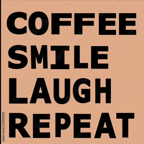 coffee smile life laugh repeat typography