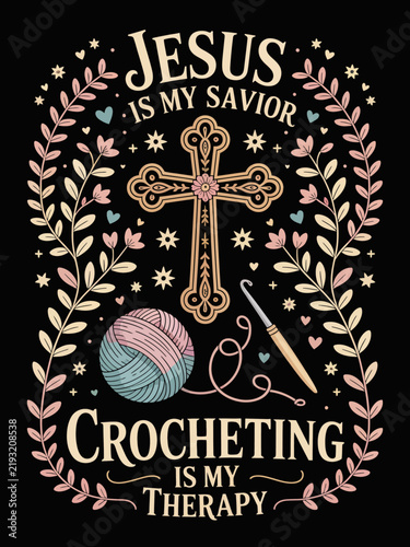 Jesus Is My Savior Crocheting Is My Therapy faith craft art