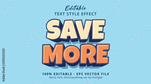 Save More Editable Text Effect Template for Money Saving Promotions, Discount Campaigns, Retail Advertising and Shopping Marketing Design