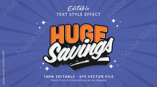 Huge Savings Editable Text Effect Template for Discount Promotions, Shopping Campaigns, Retail Advertising and Money Saving Marketing Design