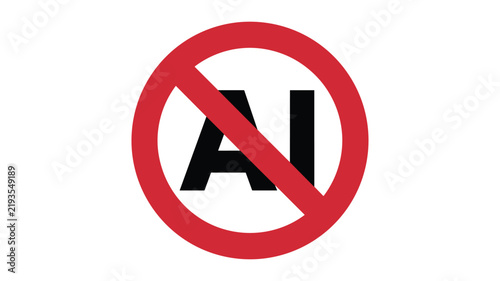 Prohibitive sign with red circle cross over AI text showing restriction of artificial intelligence.
