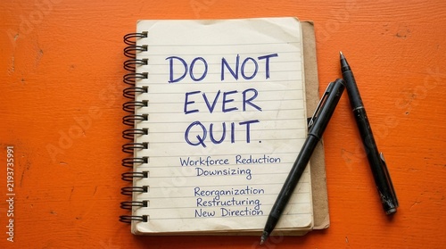 Do Not Ever Quit Motivational Message Notepad