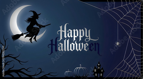 Spooky Happy Halloween greeting card with witch silhouette flying on broomstick across crescent moon. Dark blue night background featuring gothic typography, spider web with hanging spider
