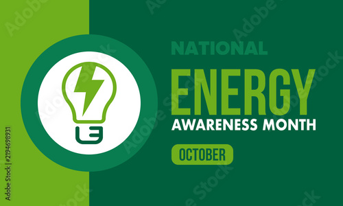 National Energy Awareness Month in October. Optimization and management of energy consumption. The introduction of advanced technology, encourage the use of renewable energy. Energy security. Vector