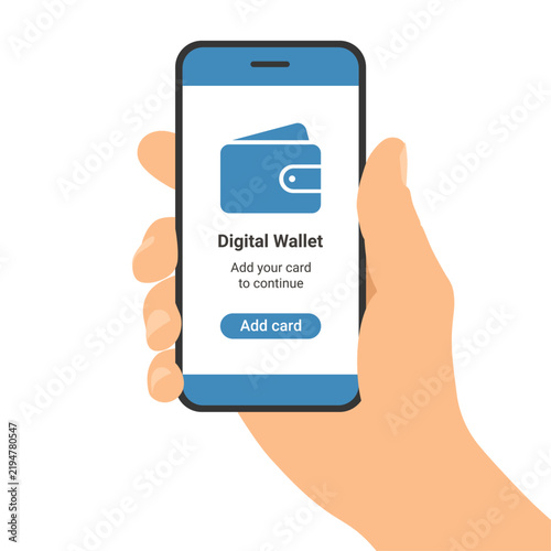 Vector illustration of a hand holding a smartphone with a digital wallet application and an option to add a payment card. Concept of mobile payments, digital banking, cashless payment