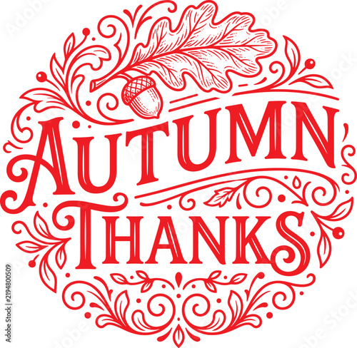Autumn Thanks red lettering design with oak leaf and acorn illustration surrounded by decorative floral swirls in circular badge composition