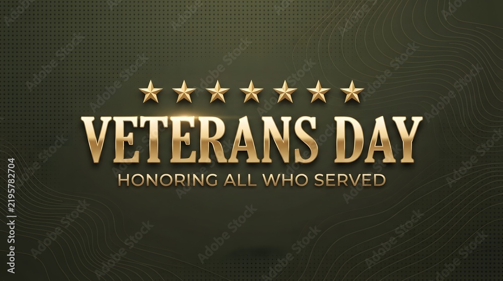 Obraz premium A respectful veterans day graphic featuring golden metallic text on a dark green background honoring all those who served in the armed forces of america