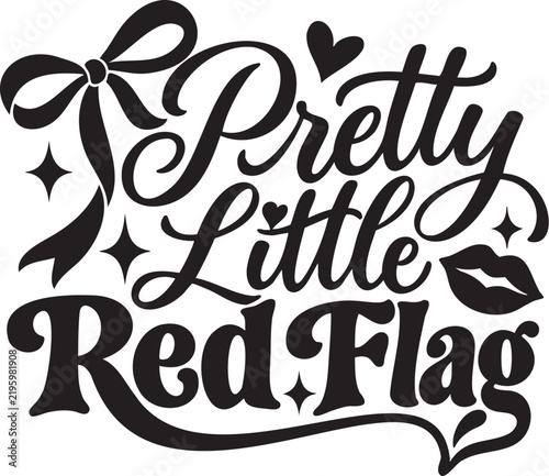Pretty Little Red Flag Sassy Girl Dating Quote With Bow, Lips, Hearts and Feminine Retro Typography