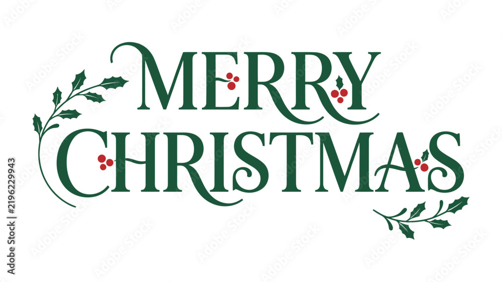 Fototapeta premium Merry christmas greeting text with green holly branches and red holly berries