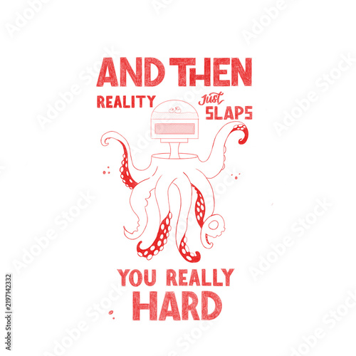 Obraz na plátne Humorous Squid Design About Dealing With Reality.