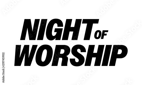 Night of Worship. Christian Typography Vector Design with Inspirational Faith Quote and Religious Lettering