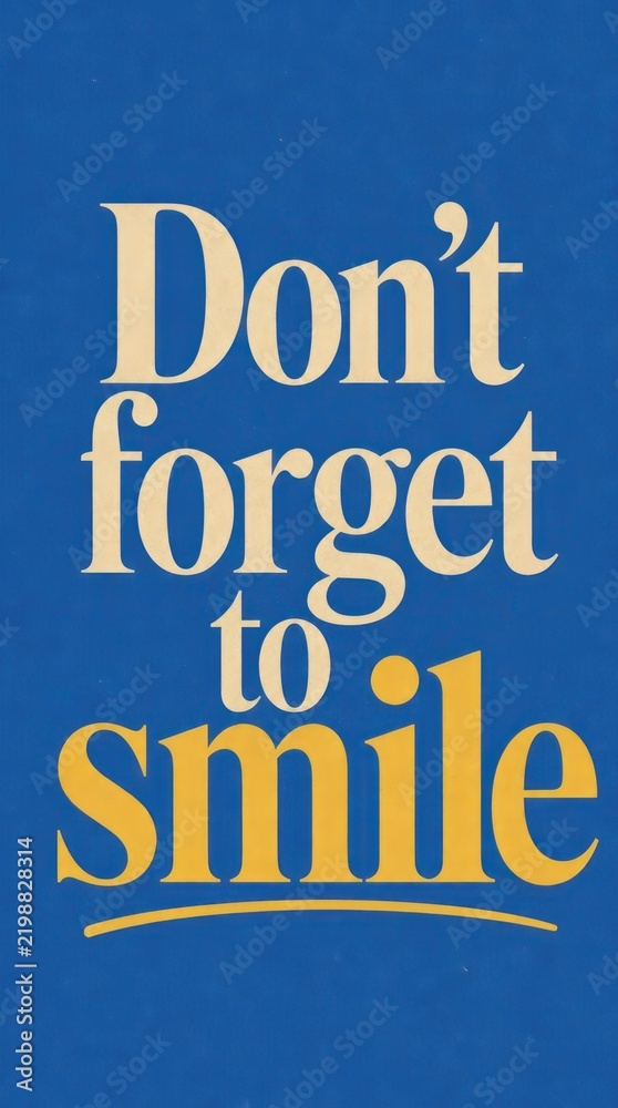 Fototapeta premium Inspirational mobile wallpaper with bold text: 'Don't forget to smile.'