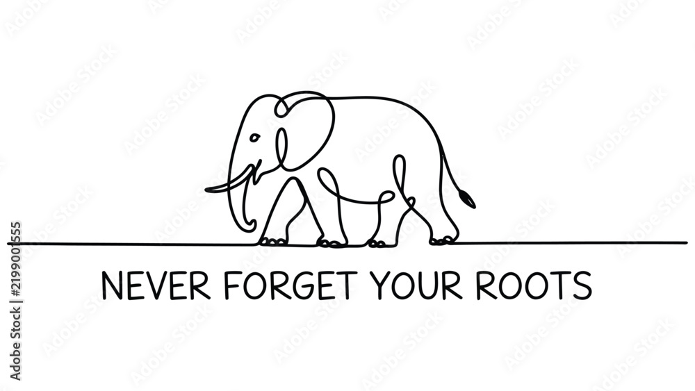 Fototapeta premium Continuous line of a walking elephant with the inspirational text never forget your roots on a clean white background